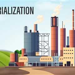 What is Industrialization