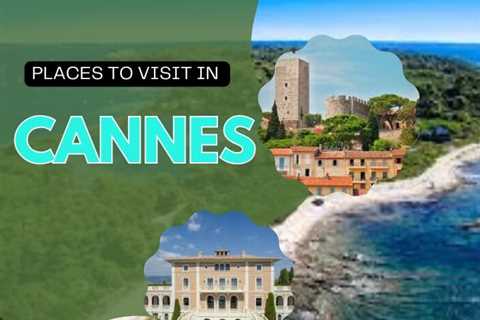 Places to Visit in Cannes