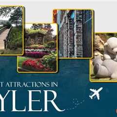 Tourist Attractions in Tyler