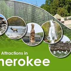 Tourist Attractions in Cherokee