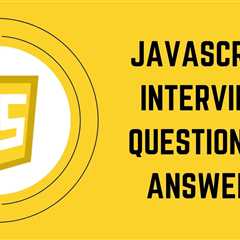 60+ JavaScript Interview Questions To Prepare For In 2024