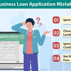 Business Loan Application Mistakes