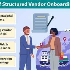 Benefits of Structured Vendor Onboarding