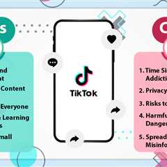 Pros and Cons of TikTok