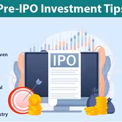 Pre-IPO Investment Tips