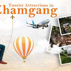 Tourist Attractions in Zhamgang