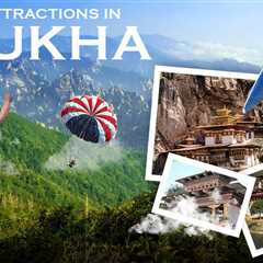 Tourist Attractions in Chukha