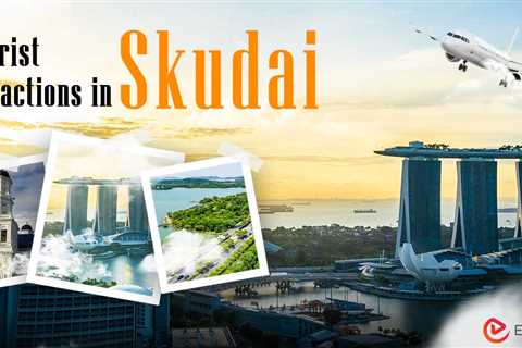 Tourist Attractions in Skudai