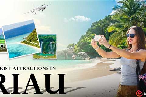 Tourist Attractions in Riau