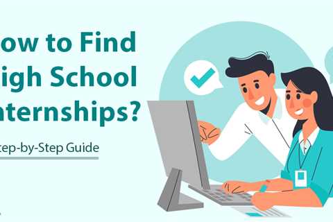 How to Find High School Internships?
