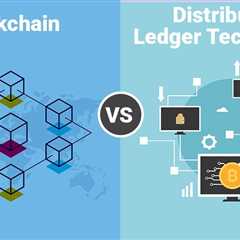 Blockchain vs Distributed Ledger Technology