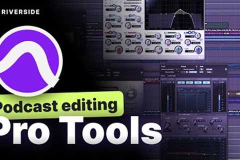 How to Edit a Podcast with Pro Tools | Full Step-by-Step Guide