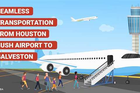 Houston Bush Airport to Galveston Transportation