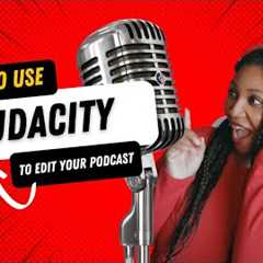 How to Edit Your Podcast Using Audacity