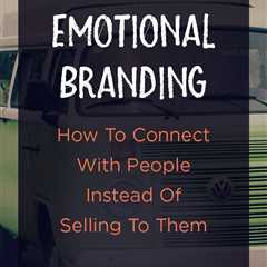 How to implement emotional branding into your marketing efforts. See immediate growth!  #marketing..