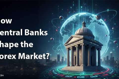 Role of Central Banks in Forex Trading