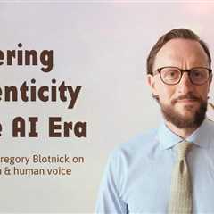 Authenticity in the Video Era: Key Insights from Gregory Blotnick’s Latest Talk