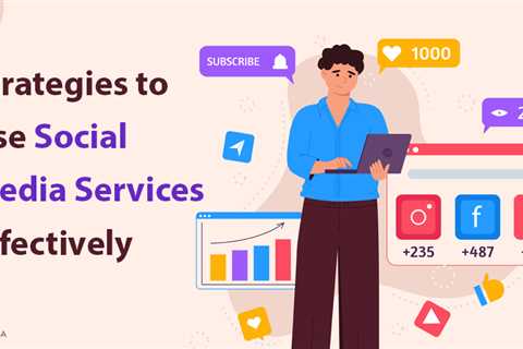 A Practical Guide to Social Media Services