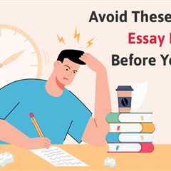 College Admission Essay Mistakes That Cost Students Their Dream Schools