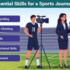 Becoming a Sports Journalist: Education, Skills, and Professional Development