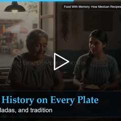 Food With Memory: How Mexican Recipes Carry Generations of Wisdom