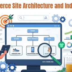 Ecommerce Site Architecture and Indexation Strategies