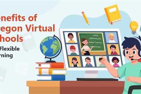 The Benefits of Choosing Oregon Virtual Schools for Flexible Learning