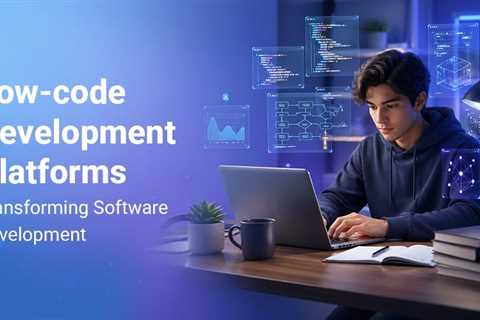 How Low-Code Development Platforms Are Changing How Software Is Built?