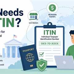 Who Needs an ITIN?