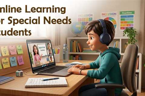 How Online Learning Helps Students With Unique Needs Demonstrate Success?