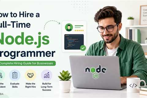 How to Hire a Full – Time Node.js programmer?