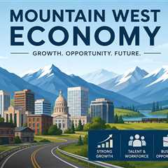 The Mountain West Economy: How a Quiet Region Became a Serious Business Hub?