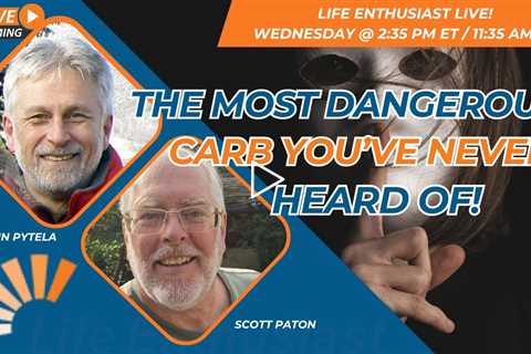 The Most Dangerous Carb You've Never Heard Of