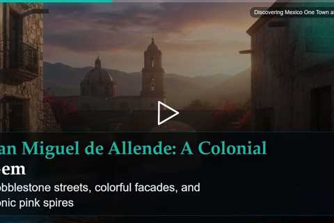 Discovering Mexico One Town at a Time