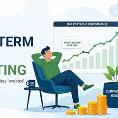 How to Create Passive Wealth Through Long-Term PMS Investing?
