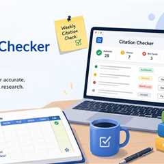 Build A Citation Checker Habit Into Weekly Draft Reviews